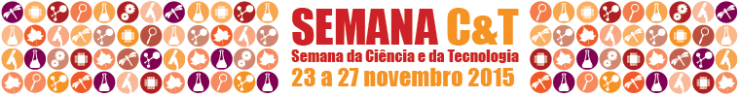 Semana Ciência e Tecnologia Semana Ciência e Tecnologia